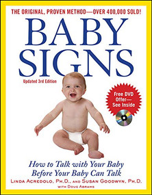 Baby Signs: How to Talk with Your Baby Before Your Baby Can Talk, Third Edition by Doug Abrams, Susan Goodwyn, Linda Acredolo, 9780071615037