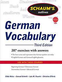 Schaum's Outline of German Vocabulary, 3ed by Conrad J. Schmitt, Lois Feuerle, Edda Weiss, Christine Effertz, 9780071615471