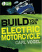 Build Your Own Electric Motorcycle by Carl Vogel, 9780071622936