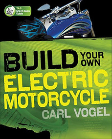 Build Your Own Electric Motorcycle by Carl Vogel, 9780071622936