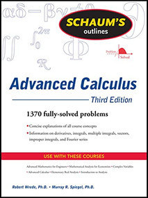 Schaum's Outline of Advanced Calculus, Third Edition by Robert C. Wrede, Murray R. Spiegel, 9780071623667