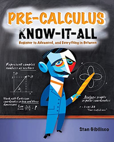 Pre-Calculus Know-It-ALL by Stan Gibilisco, 9780071627023