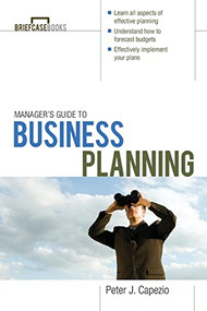 Manager's Guide to Business Planning by Peter J. Capezio, 9780071628006