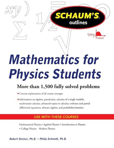 Schaum's Outline of Mathematics for Physics Students by Philip Schmidt, Robert Steiner, 9780071634151