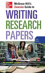 McGraw-Hill's Concise Guide to Writing Research Papers by Carol Ellison, 9780071629898
