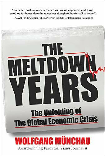 The Meltdown Years: The Unfolding of the Global Economic Crisis by Wolfgang Munchau, 9780071634786