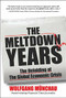 The Meltdown Years: The Unfolding of the Global Economic Crisis by Wolfgang Munchau, 9780071634786