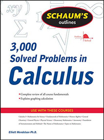 Schaum's 3,000 Solved Problems in Calculus by Elliott Mendelson, 9780071635349