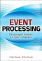 Event Processing: Designing IT Systems for Agile Companies (Designing IT Systems for Agile Companies) by W. Roy Schulte, K. Mani Chandy, 9780071633505