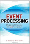 Event Processing: Designing IT Systems for Agile Companies (Designing IT Systems for Agile Companies) by W. Roy Schulte, K. Mani Chandy, 9780071633505