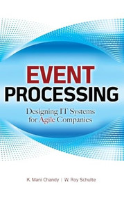 Event Processing: Designing IT Systems for Agile Companies (Designing IT Systems for Agile Companies) by W. Roy Schulte, K. Mani Chandy, 9780071633505