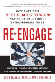 Re-Engage: How America's Best Places to Work Inspire Extra Effort in Extraordinary Times by Leigh Branham, Mark Hirschfeld, 9780071703109