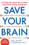 Save Your Brain: The 5 Things You Must Do to Keep Your Mind Young and Sharp by Paul David Nussbaum, 9780071713764