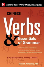 Chinese Verbs & Essentials of Grammar by Julian K. Wheatley, 9780071713047
