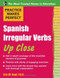 Practice Makes Perfect: Spanish Irregular Verbs Up Close by Eric W. Vogt, 9780071718080