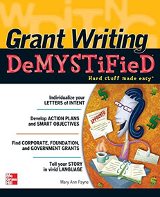 Grant Writing DeMYSTiFied by Mary Ann Payne, 9780071738637