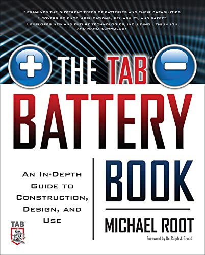 The TAB Battery Book: An In-Depth Guide to Construction, Design, and Use by Michael Root, 9780071739900
