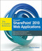 Microsoft SharePoint 2010 Web Applications The Complete Reference by Charlie Holland, 9780071744560