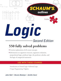 Schaum's Outline of Logic, Second Edition by Achille Varzi, John Nolt, Dennis Rohatyn, 9780071755467