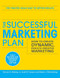 The Successful Marketing Plan: How to Create Dynamic, Results Oriented Marketing, 4th Edition by Steve Wehrenberg, Scott W. Cooper, Roman G. Hiebing, 9780071745574