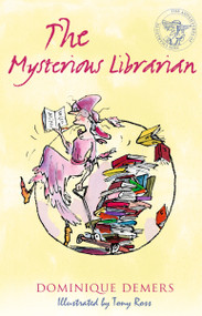 The Mysterious Librarian by Dominique Demers, Tony Ross, Sander Berg, 9781846884153