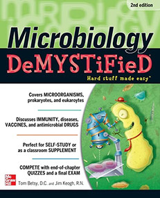 Microbiology DeMYSTiFieD, 2nd Edition by Tom Betsy, Jim Keogh, 9780071761093