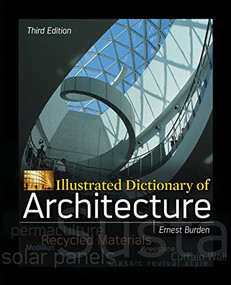 Illustrated Dictionary of Architecture, Third Edition by Ernest Burden, 9780071772938