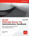 Oracle WebLogic Server 11g Administration Handbook by Sam R. Alapati, 9780071774253