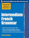 Practice Makes Perfect: Intermediate French Grammar (With 145 Exercises) by Eliane Kurbegov, 9780071775380