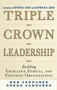 Triple Crown Leadership: Building Excellent, Ethical, and Enduring Organizations by Bob Vanourek, Gregg Vanourek, 9780071791502