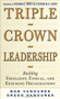 Triple Crown Leadership: Building Excellent, Ethical, and Enduring Organizations by Bob Vanourek, Gregg Vanourek, 9780071791502