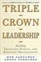 Triple Crown Leadership: Building Excellent, Ethical, and Enduring Organizations by Bob Vanourek, Gregg Vanourek, 9780071791502