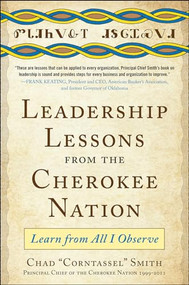 Leadership Lessons from the Cherokee Nation: Learn from All I Observe by Chad "Corntassel" Smith, 9780071808835