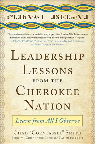 Leadership Lessons from the Cherokee Nation: Learn from All I Observe by Chad "Corntassel" Smith, 9780071808835