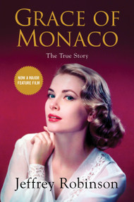 Grace of Monaco by Jeffrey Robinson, 9781602862586