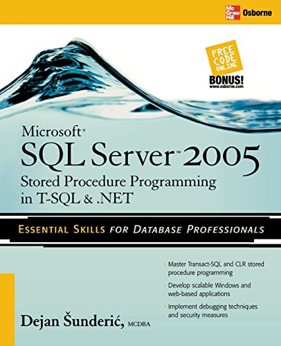 Microsoft SQL Server 2005 Stored Procedure Programming in T-SQL & .NET by Dejan Sunderic, 9780072262285