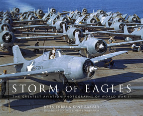 Storm of Eagles (The Greatest Aviation Photographs of World War II) - 9781472823007 by John Dibbs, Kent Ramsey, Robert "Cricket" Renner, 9781472823007