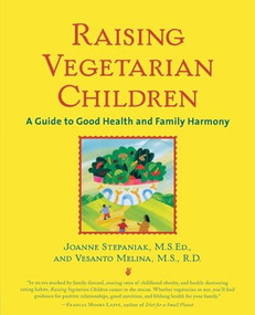 Raising Vegetarian Children (A Guide to Good Health and Family Harmony) by Vesanto Melina, Joanne Stepaniak, 9780658021558