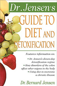 Dr. Jensen's Guide to Diet and Detoxification (Healthy Secrets from Around the World) by Bernard Jensen, 9780658002755