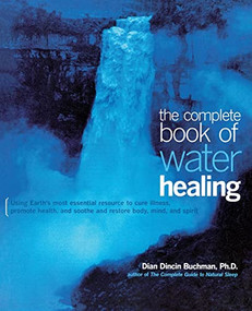 The Complete Book of Water Healing by Dian Dincin Buchman, 9780658013782