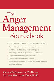 The Anger Management Sourcebook by Melissa Hallmark Kerr, Glenn R. Schiraldi, 9780737305913