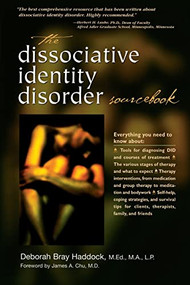 The Dissociative Identity Disorder Sourcebook by Deborah Bray Haddock, 9780737303940