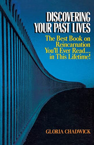 Discovering Your Past Lives by Gloria Chadwick, 9780809245468