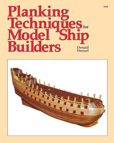 Planking Techniques for Model Ship Builders by Donald Dressel, 9780830628681