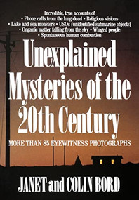 Unexplained Mysteries of the 20th Century by Janet Bord, Colin Bord, 9780809241132