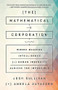 The Mathematical Corporation (Where Machine Intelligence and Human Ingenuity Achieve the Impossible) by Josh Sullivan, Angela Zutavern, 9781610397889