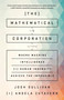The Mathematical Corporation (Where Machine Intelligence and Human Ingenuity Achieve the Impossible) by Josh Sullivan, Angela Zutavern, 9781610397889