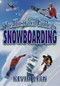 The Illustrated Guide To Snowboarding by Kevin Ryan, 9781570281440