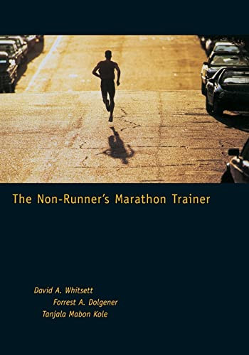 The Non-Runner's Marathon Trainer by Tanjala Jo Kole, Forrest A. Dolgener, David A. Whitsett, 9781570281822