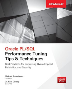 Oracle PL/SQL Performance Tuning Tips & Techniques by Paul Dorsey, Michael Rosenblum, 9780071824828